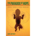 The Paradox of Hope: Journeys Through a Clinical Borderland - Paperback