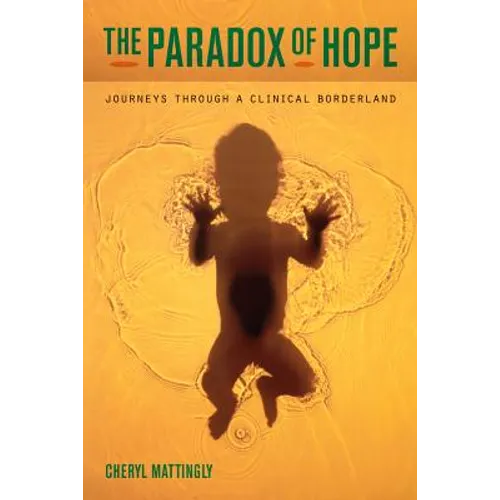 The Paradox of Hope: Journeys Through a Clinical Borderland - Paperback