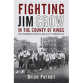 Fighting Jim Crow in the County of Kings: The Congress of Racial Equality in Brooklyn - Paperback