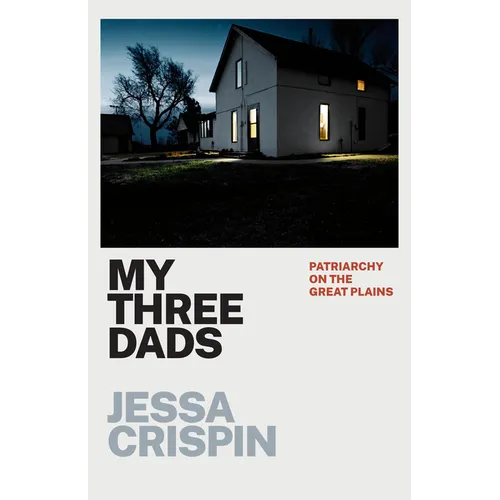 My Three Dads: Patriarchy on the Great Plains - Paperback