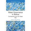 Water Governance in Bolivia: Cochabamba Since the Water War - Hardcover