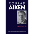 Conrad Aiken: Poet of White Horse Vale - Paperback