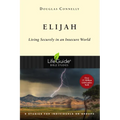 Elijah: Living Securely in an Insecure World - Paperback