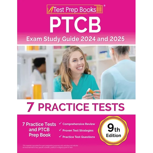 PTCB Exam Study Guide 2024 and 2025: 7 Practice Tests and PTCB Prep Book [9th Edition] - Paperback