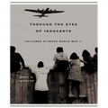 Through the Eyes of Innocents: Children Witness World War II - Paperback