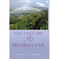 Not Once Did His Promises Fail - Hardcover