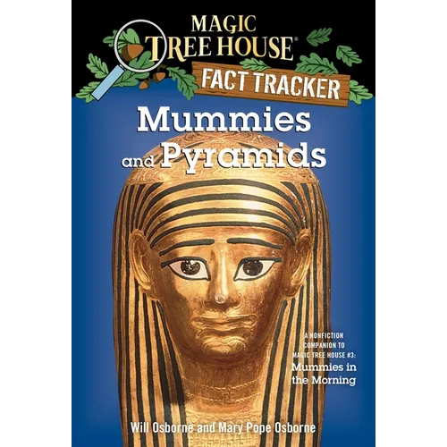Mummies and Pyramids: A Nonfiction Companion to Magic Tree House #3: Mummies in the Morning - Paperback