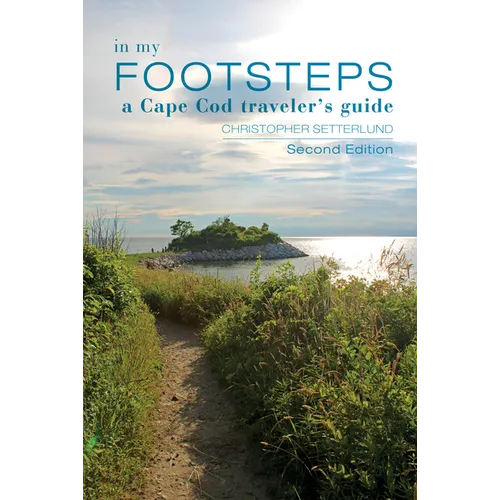 In My Footsteps: A Cape Cod Traveler's Guide, Second Edition - Paperback