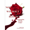 Not Without Blood: Understanding The New Covenant - Paperback