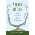 Sacred Divorce: Religion, Therapeutic Culture, and Ending Life Partnerships - Paperback