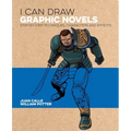 I Can Draw Graphic Novels: Step-By-Step Techniques, Characters and Effects - Paperback