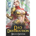 Dao Destruction: A Fantasy Cultivation Novel - Paperback