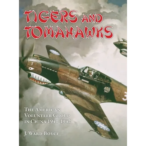 Tigers and Tomahawks: The American Volunteer Group in China 1941-1942 - Hardcover