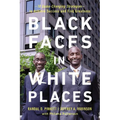 The Black Faces in White Places: 10 Game-Changing Strategies to Achieve Success and Find Greatness - Paperback