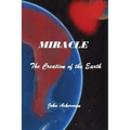 Miracle: The Creation of the Earth - Paperback
