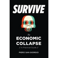 Survive-The Economic Collapse - Paperback