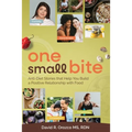 One Small Bite: Anti-Diet Stories that Help You Build a Positive Relationship with Food - Paperback