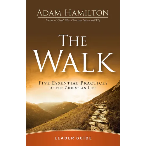 The Walk Leader Guide: Five Essential Practices of the Christian Life - Paperback