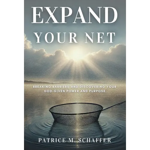 Expand Your Net: Breaking Barriers and Discovering Your God-Given Power and Purpose - Hardcover
