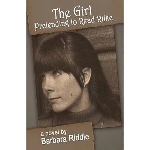 The Girl Pretending To Read Rilke - Paperback
