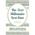 The Next Millionaire Next Door: Enduring Strategies for Building Wealth - Paperback