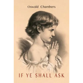 If You Will Ask [If Ye Shall Ask] - Paperback