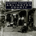 Historic Photos of Arlington County - Hardcover