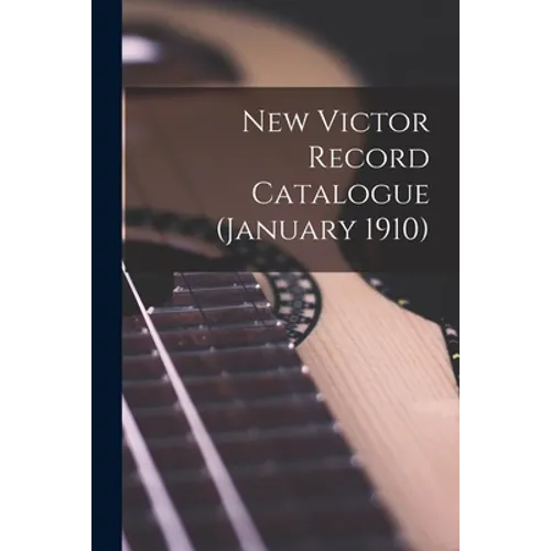 New Victor Record Catalogue (January 1910) - Paperback