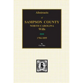 Sampson County, North Carolina Wills, 1784-1895, Abstracts of. - Paperback