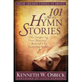 101 More Hymn Stories: The Inspiring True Stories Behind 101 Favorite Hymns - Paperback