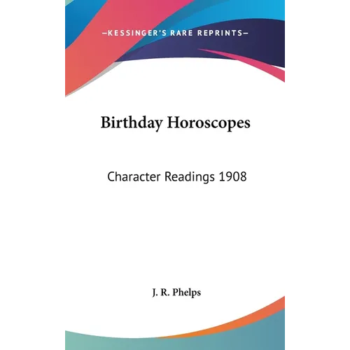 Birthday Horoscopes: Character Readings 1908 - Hardcover