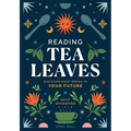 Reading Tea Leaves: Discover What Brews in Your Future - Hardcover