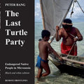 The last turtle party: Endangered Native People in Micronesia - Black and white edition. - Paperback