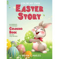 Color My Own Easter Story: An Immersive, Customizable Coloring Book for Kids (That Rhymes!) - Paperback