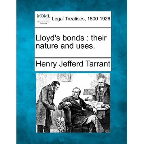 Lloyd's Bonds: Their Nature and Uses. - Paperback