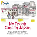 No Trash Cans in Japan - Hardcover