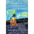 Comfort in Uncertain Times: Helping children draw close to God through biblical stories of anxiety, loss and transition - Paperback