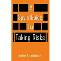 A Spy's Guide To Taking Risks - Paperback