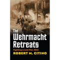 The Wehrmacht Retreats: Fighting a Lost War, 1943 - Paperback