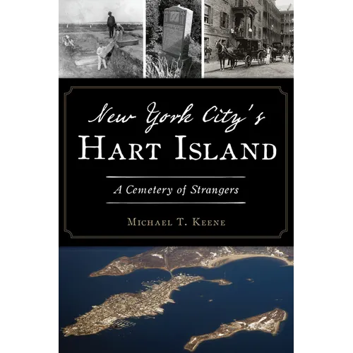 New York City's Hart Island: A Cemetery of Strangers - Paperback