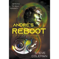 André's Reboot: Striving to Save Humanity - Hardcover