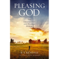 Pleasing God: The Greatest Joy and Highest Honor - Paperback
