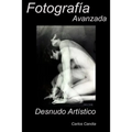 Fotografia Avanzada: Desnudo Artitico - Paperback