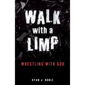 Walk with a Limp: Wrestling with God - Paperback