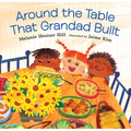 Around the Table That Grandad Built: (A Loving Picture Book about Generations, Meals, and Belonging That Fits Beautifully Into Thanksgiving Holiday Mo - Hardcover