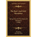 The Boys' And Girls' Herodotus: Being Parts Of The History Of Herodotus (1908) - Paperback
