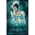 Wyrde and Wicked - Paperback