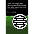 Music and People with Developmental Disabilities: Music Therapy, Remedial Music Making and Musical Activities - Paperback
