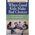 When Good Kids Make Bad Choices - Paperback