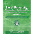 Excel University Volume 1 - Featuring Excel 2013 for Windows: Microsoft Excel Training for CPAs and Accounting Professionals - Paperback